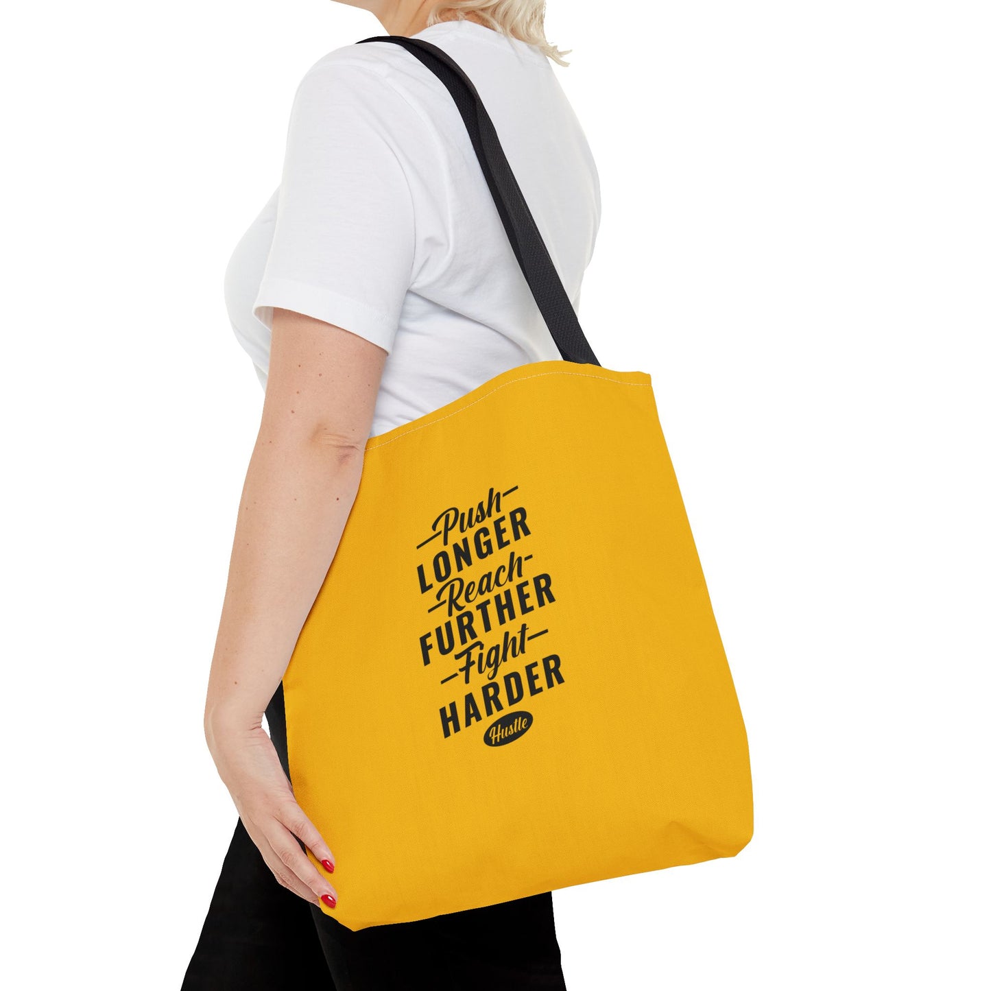 Push Longer Reach Further Fight Harder Hustle Tote Bag (AOP)