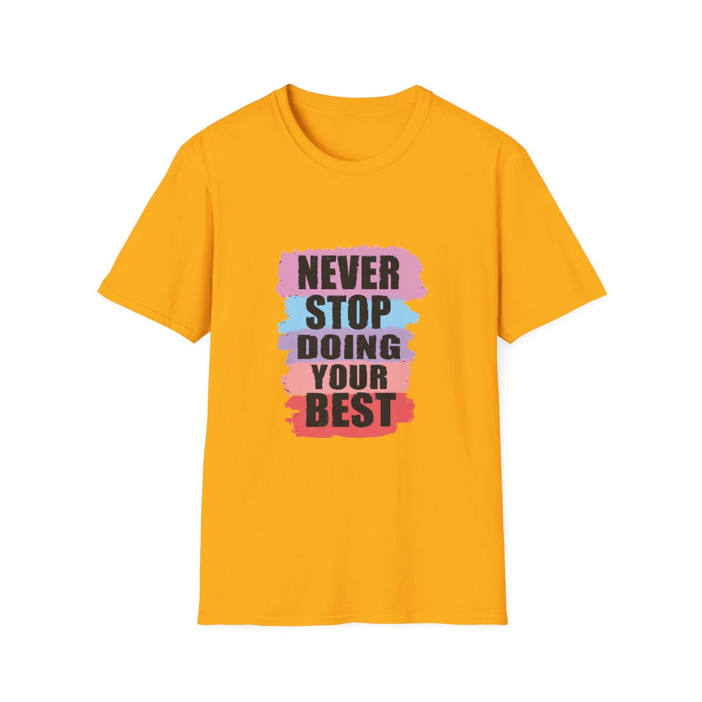Never Stop Doing Your Best Unisex Softstyle T-Shirt