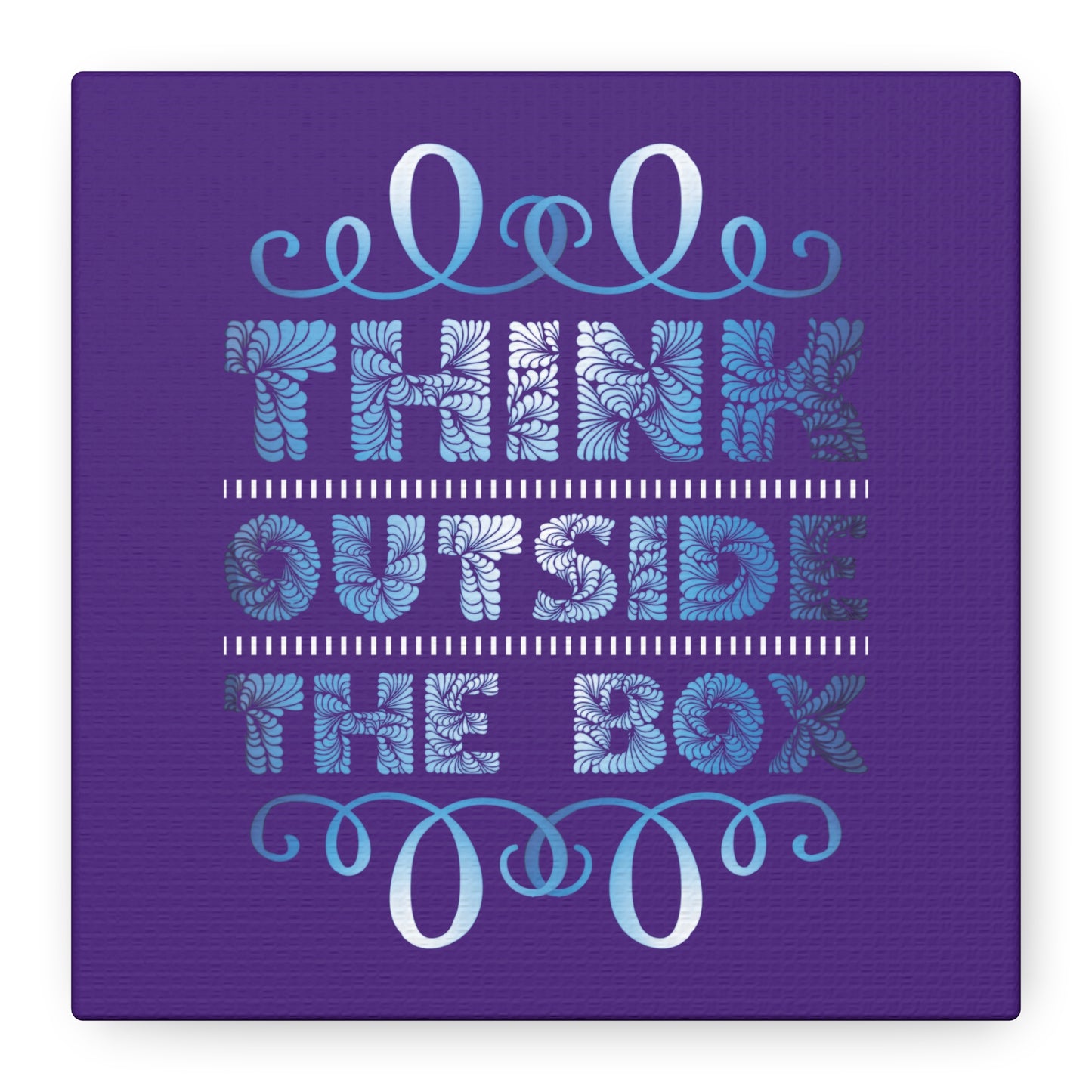 Think Outside The Box Matte Canvas, Stretched, 1.25"