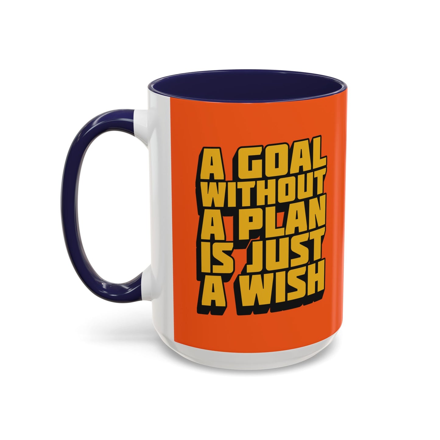 A Goal Without A Plan Is Just A Wish Accent Coffee Mug (11, 15oz)