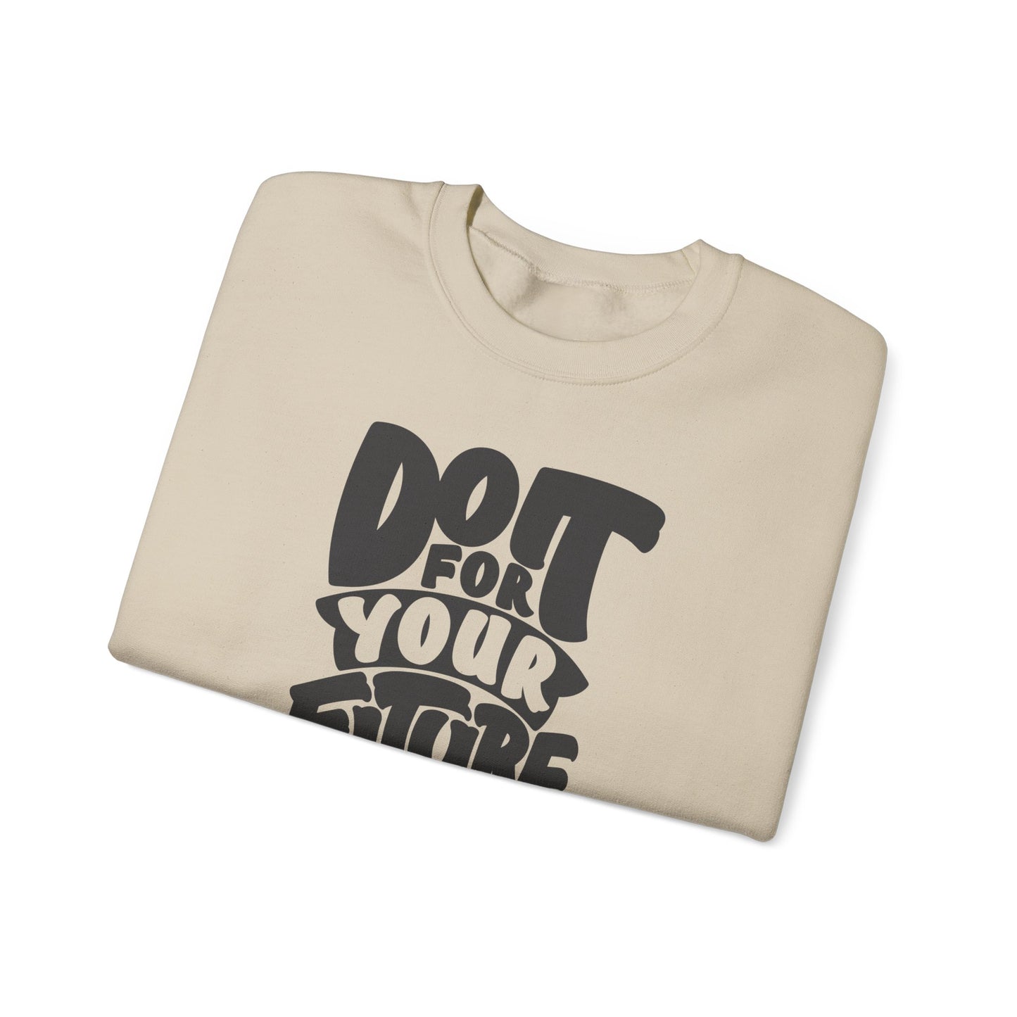 Do It For Your Future Self Unisex Heavy Blend™ Crewneck Sweatshirt