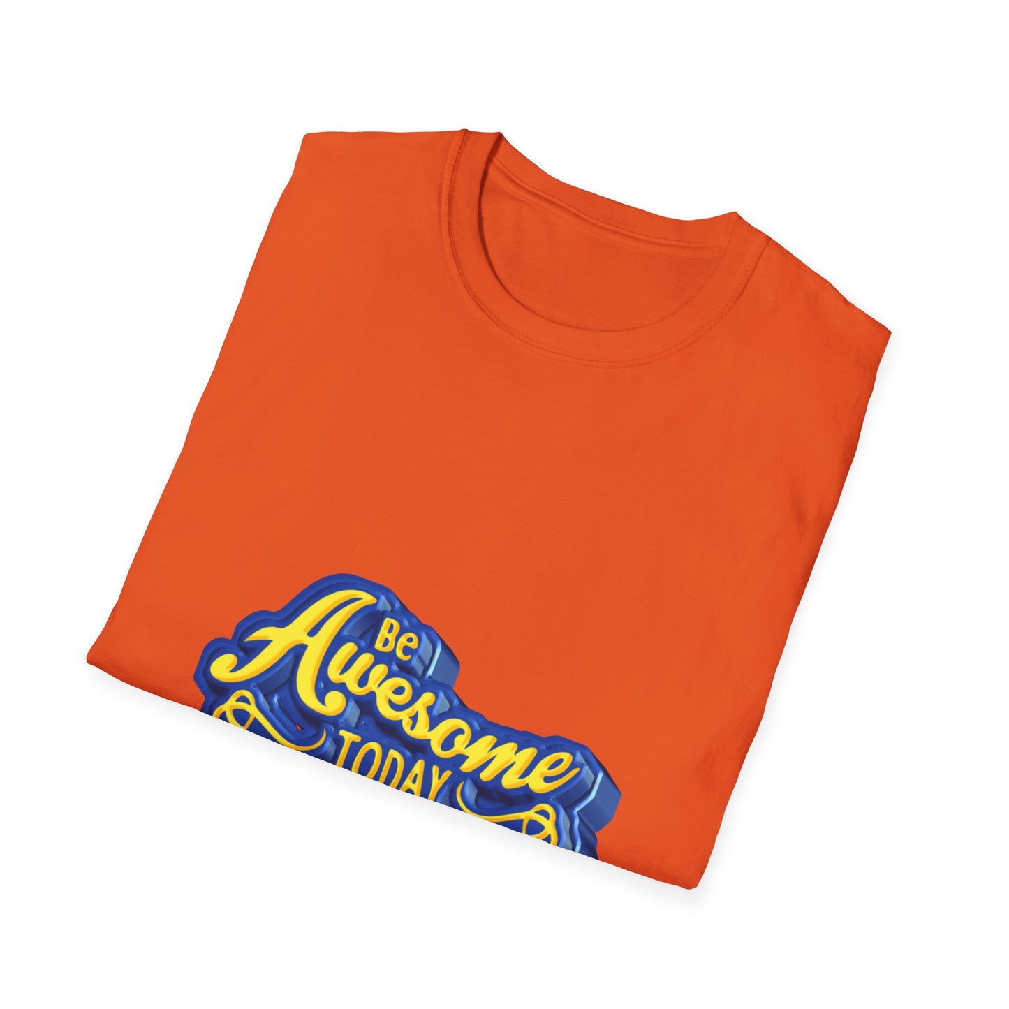 Be Awesome today Unisex Softstyle T-Shirt