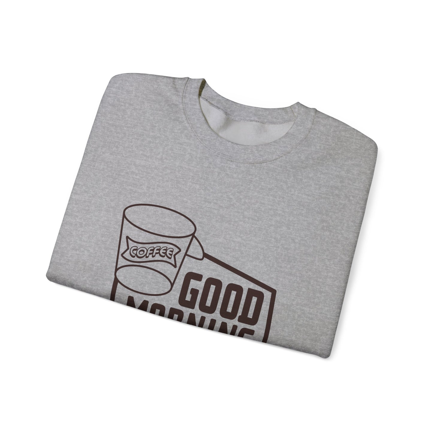 Good Morning Unisex Heavy Blend™ Crewneck Sweatshirt