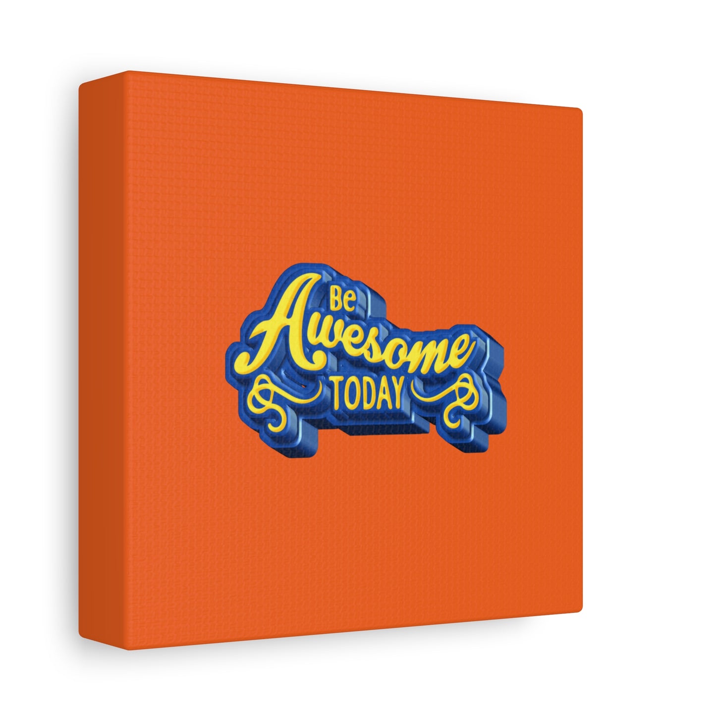 Be Awesome Today Matte Canvas, Stretched, 1.25"