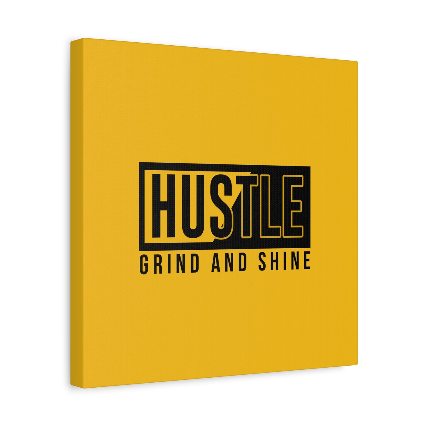 Hustle Grind And Shine Matte Canvas, Stretched, 1.25"