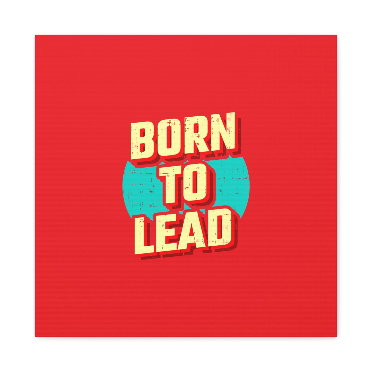 Born To Lead Matte Canvas, Stretched, 1.25"