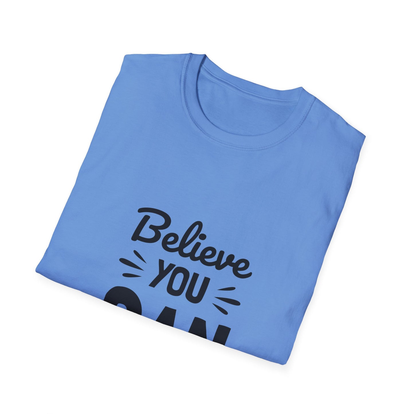 Believe You Can Unisex Softstyle T-Shirt
