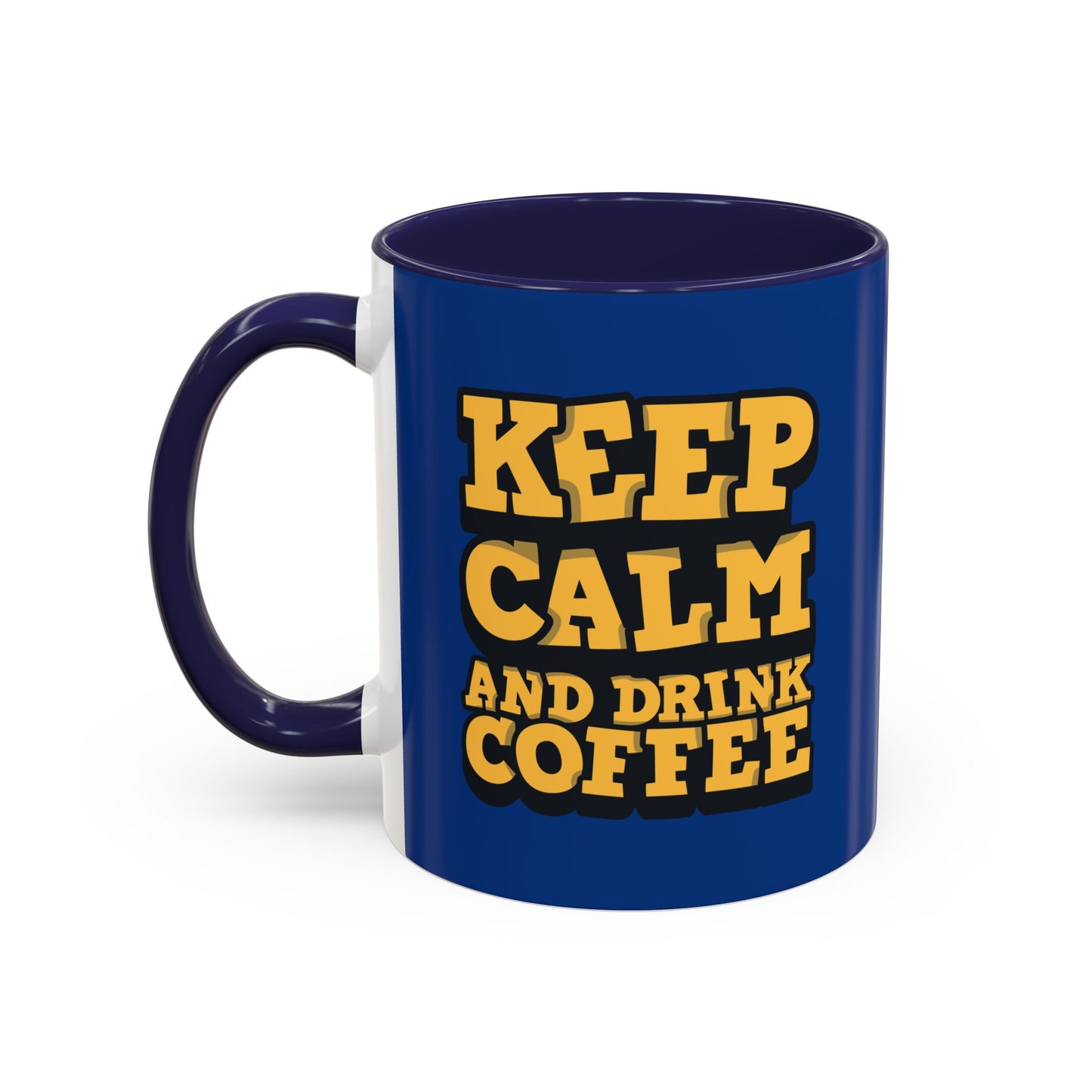 Keep Calm And Drink Coffee Accent Coffee Mug (11, 15oz)
