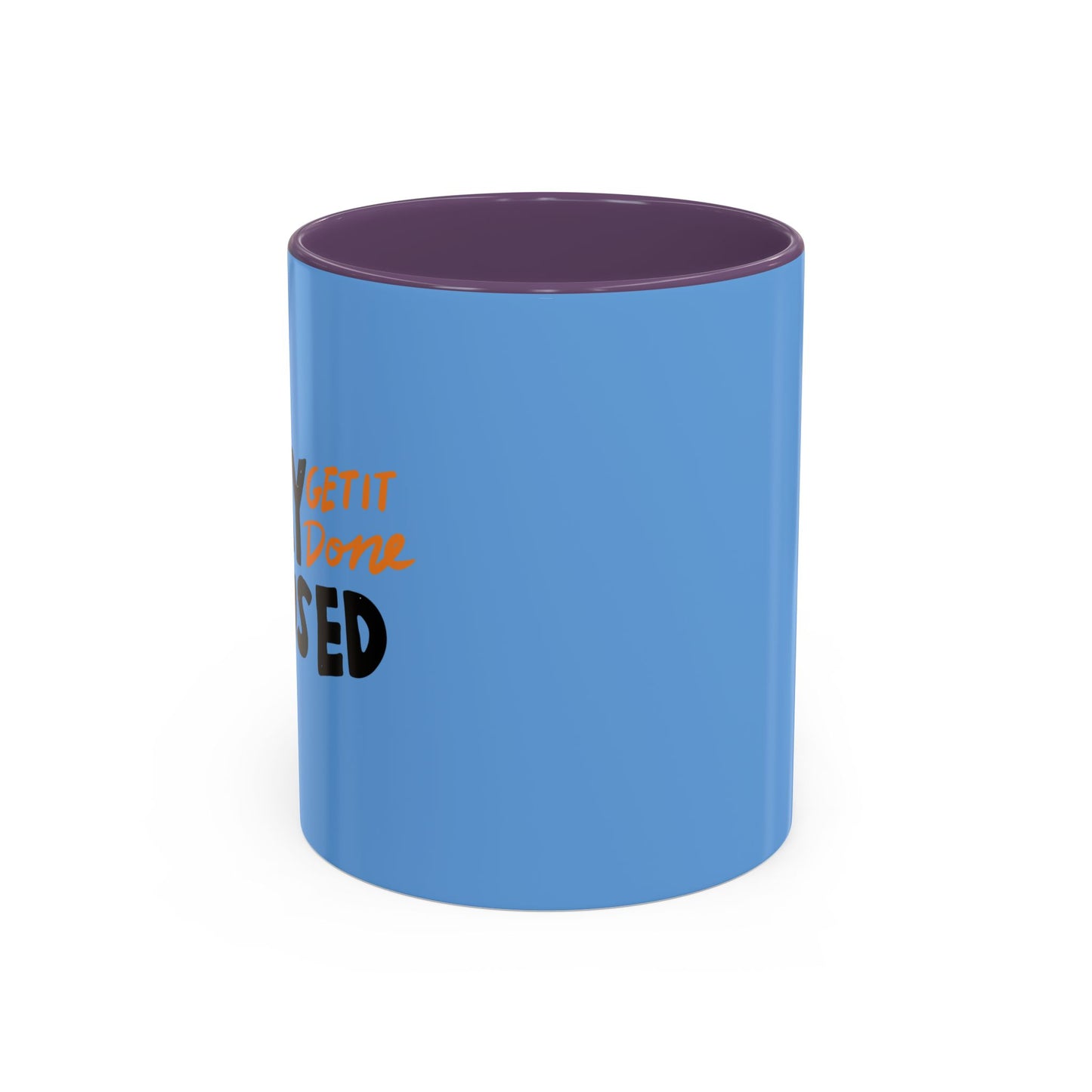 Stay Focused Get It Done Accent Coffee Mug (11, 15oz)