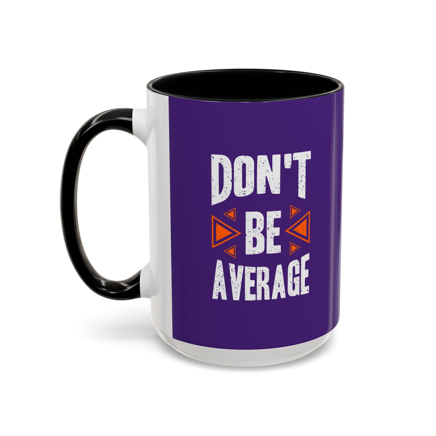 Don't Be Average Accent Coffee Mug (11, 15oz)