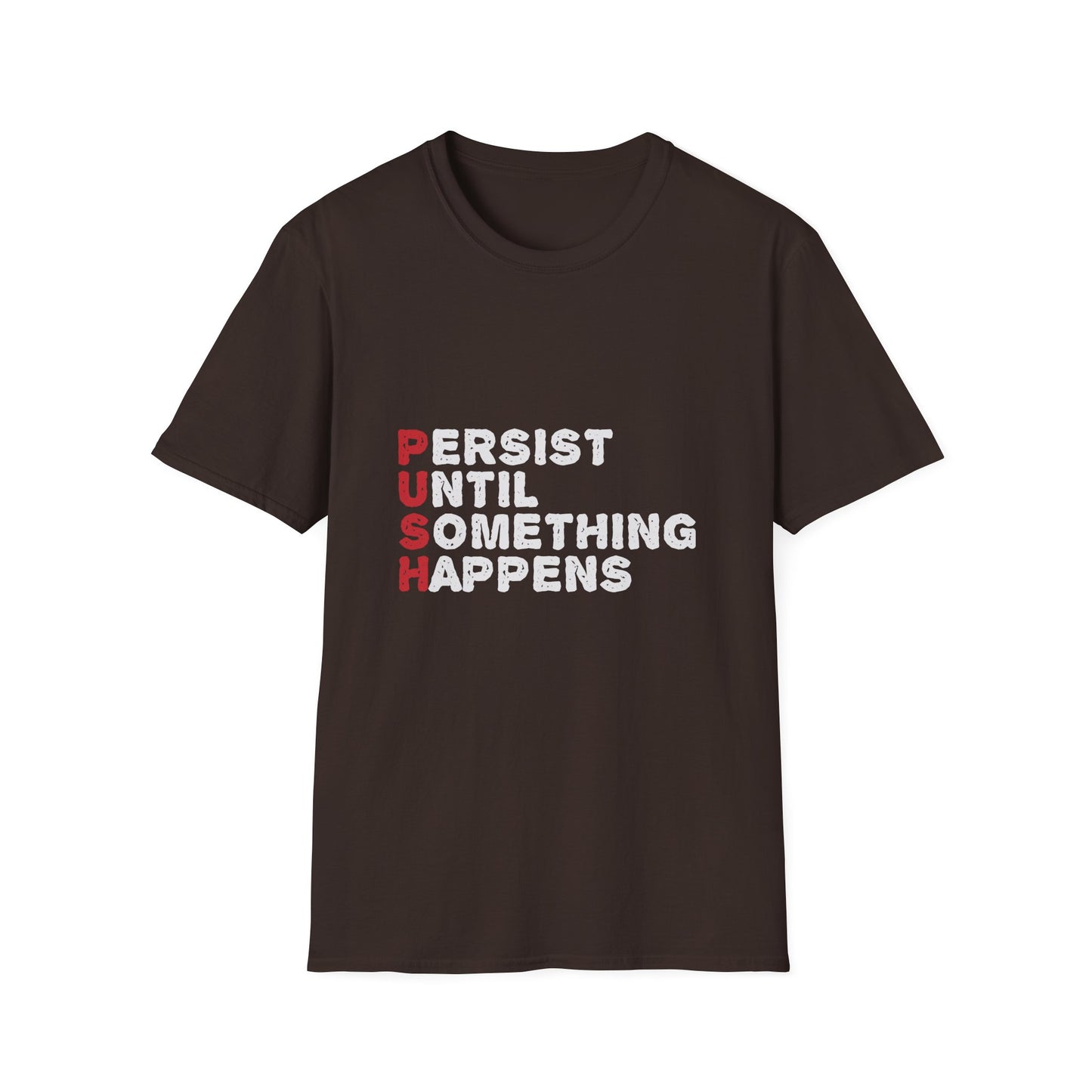 Persist Until Something Happens Unisex Softstyle T-Shirt