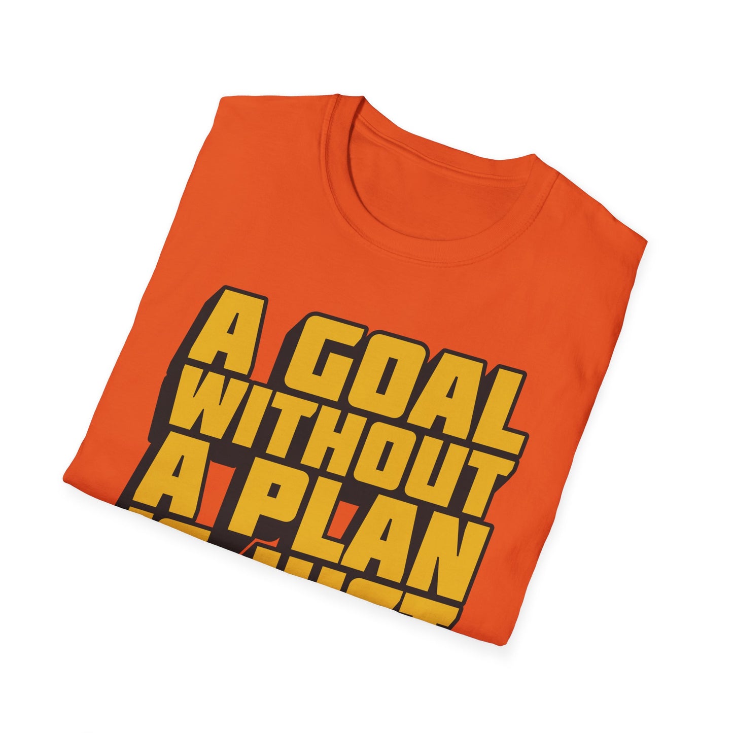 A Goal Without A Plan Is Just A Wish  Unisex Softstyle T-Shirt