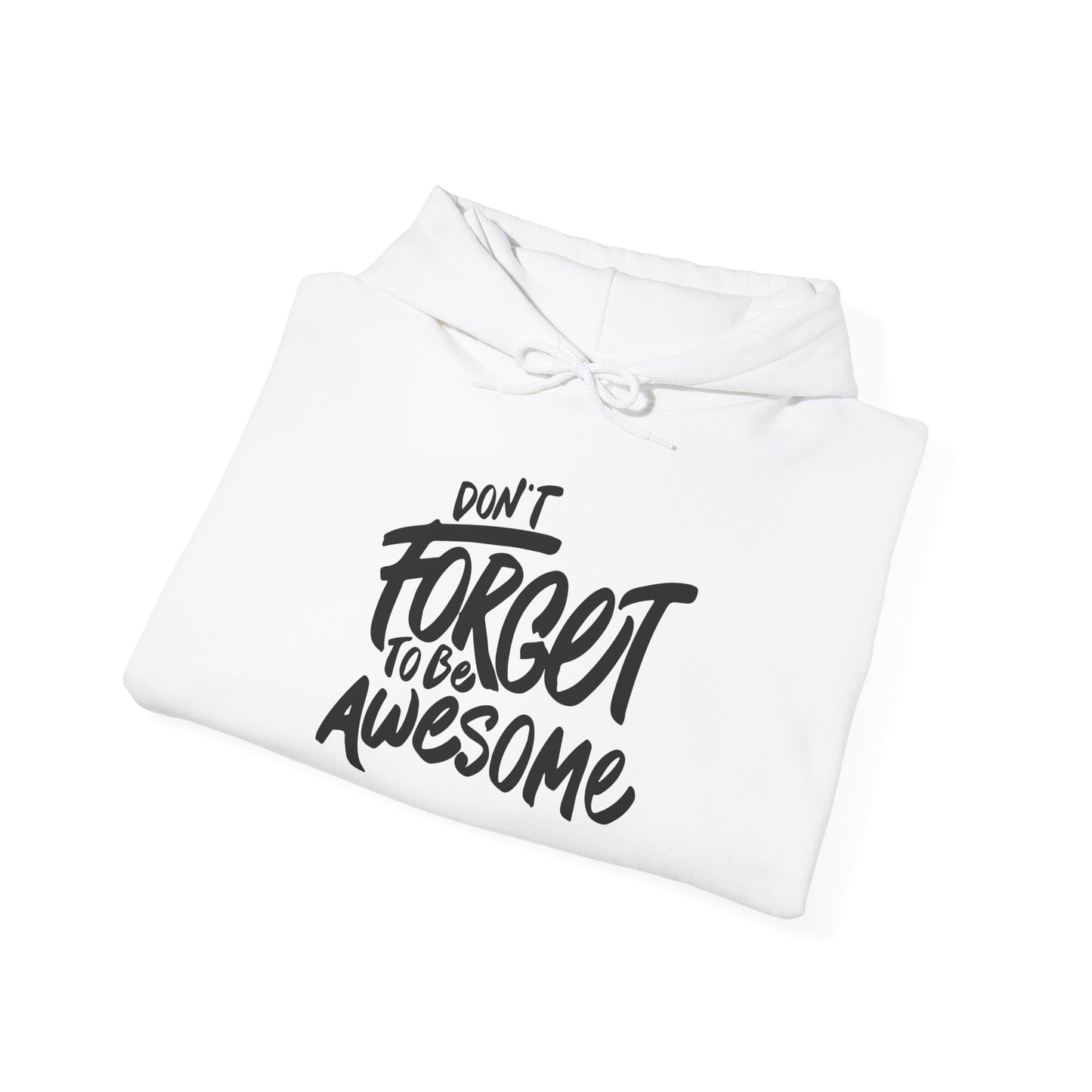 Don't Forget To Be Awesome Unisex Heavy Blend™ Hooded Sweatshirt