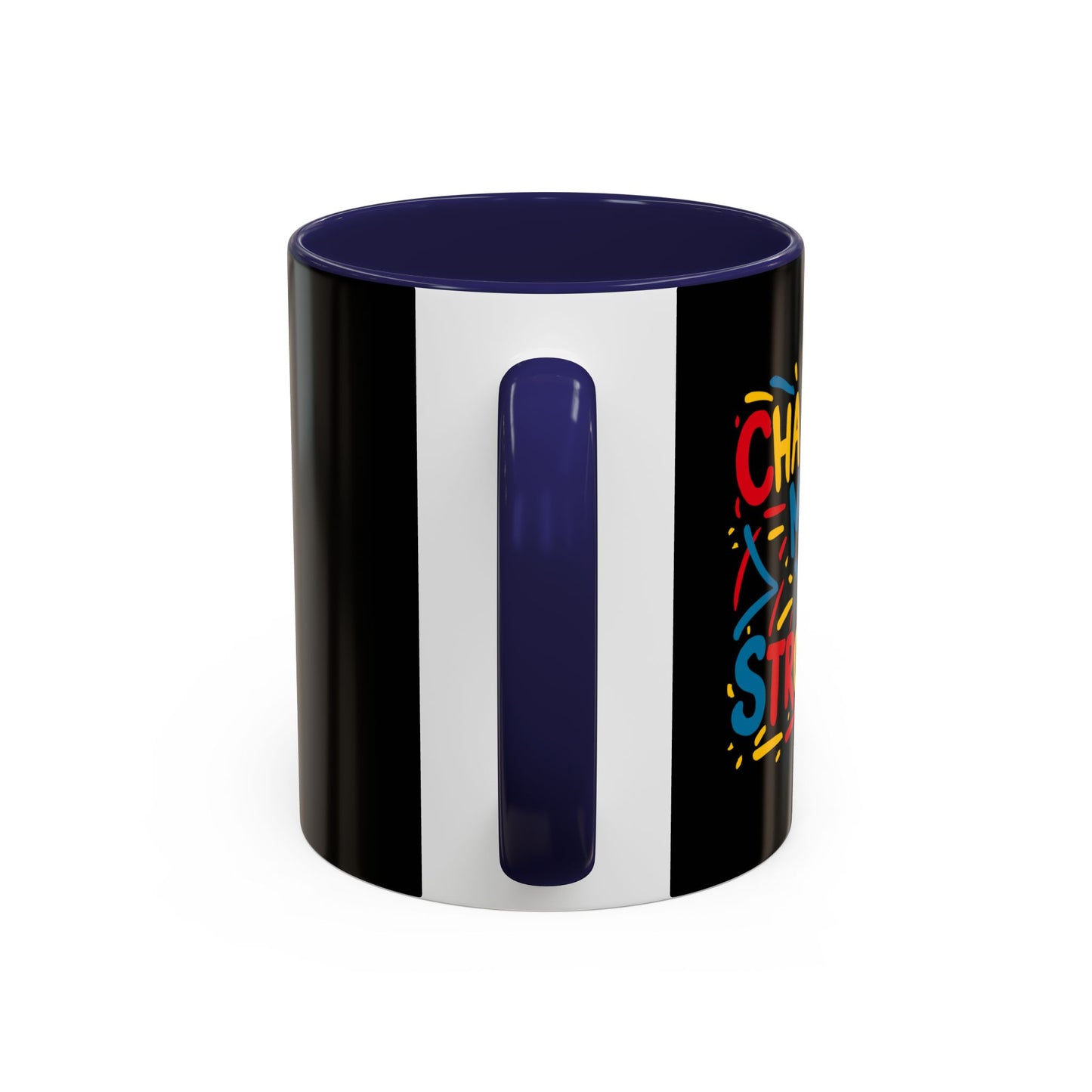 Challenges Make You Stronger! Accent Coffee Mug (11, 15oz)