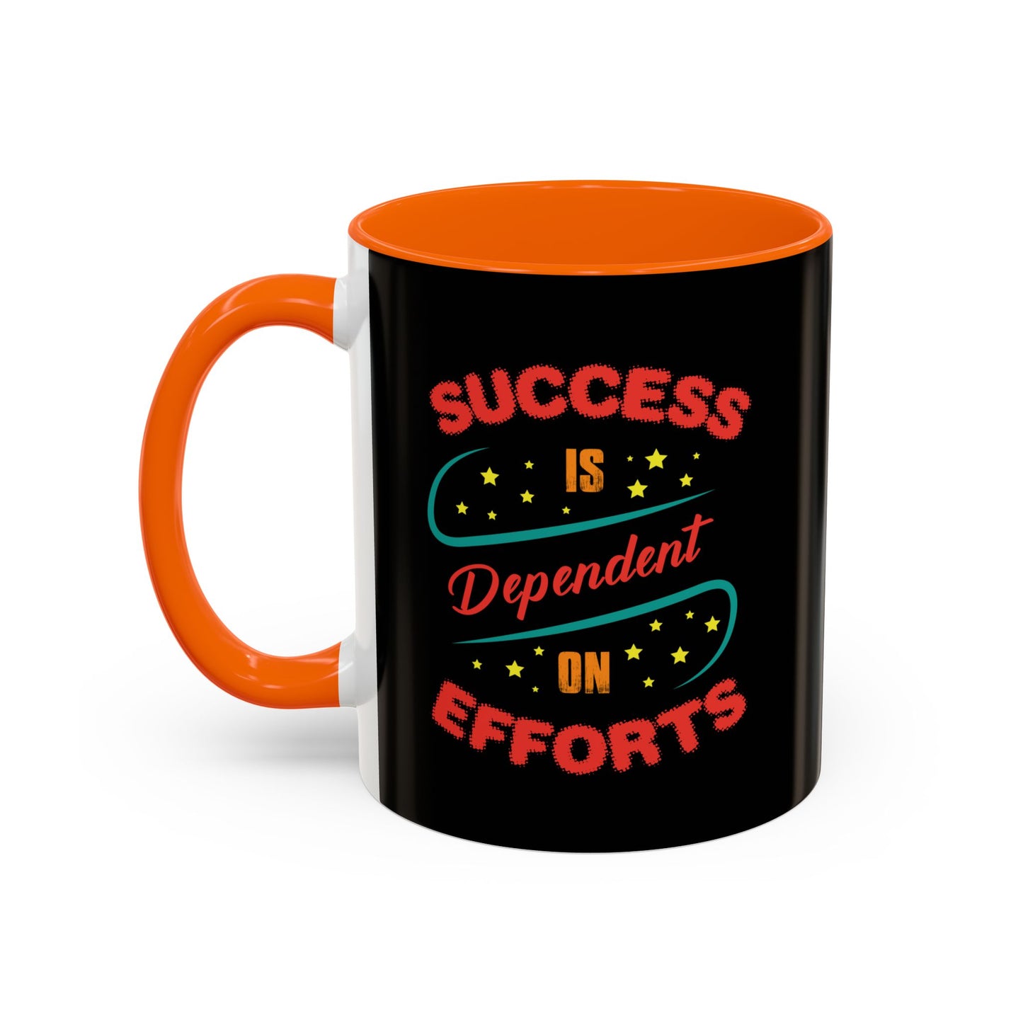 Success Is Dependent On Efforts Accent Coffee Mug (11, 15oz)