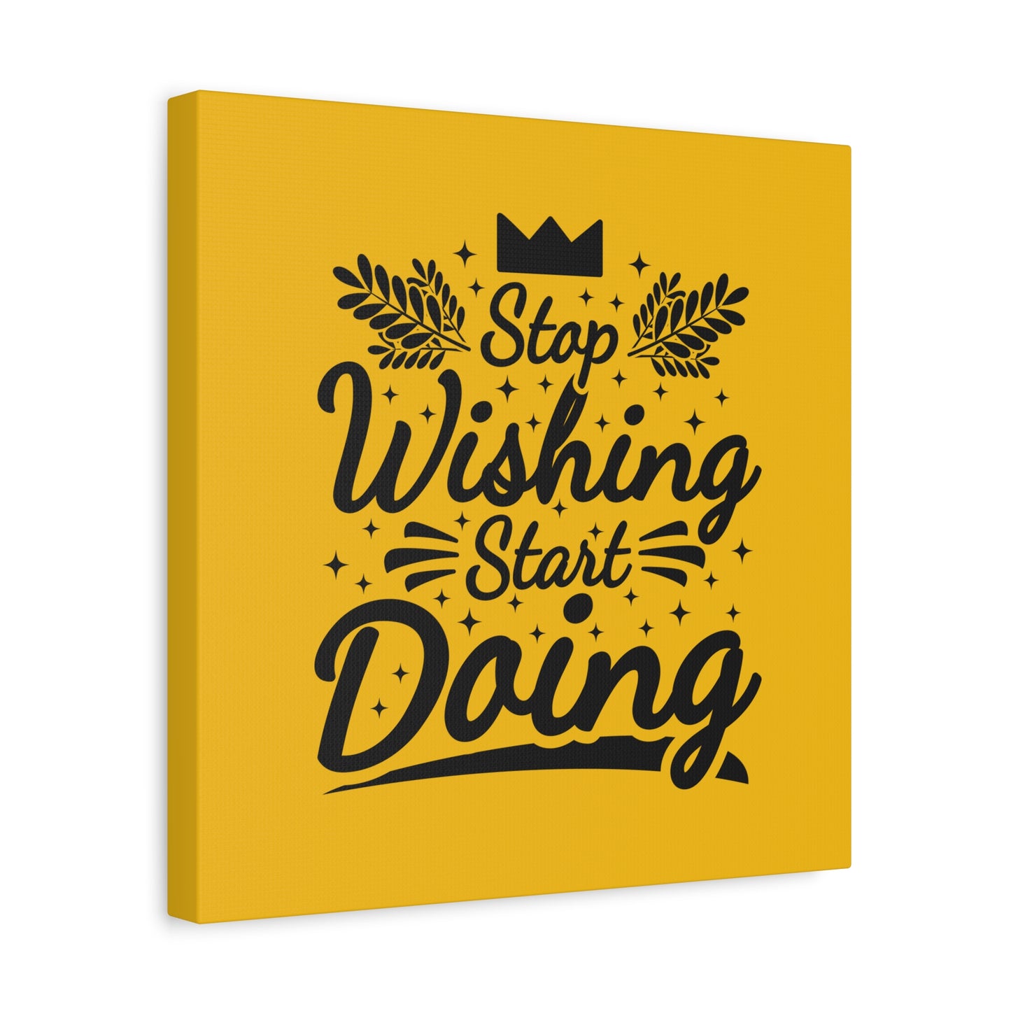 Stop Wishing Start Doing Matte Canvas, Stretched, 1.25"