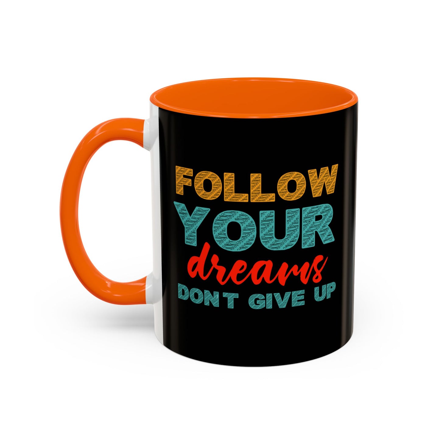 Follow Your Dreams Accent Coffee Mug (11, 15oz)