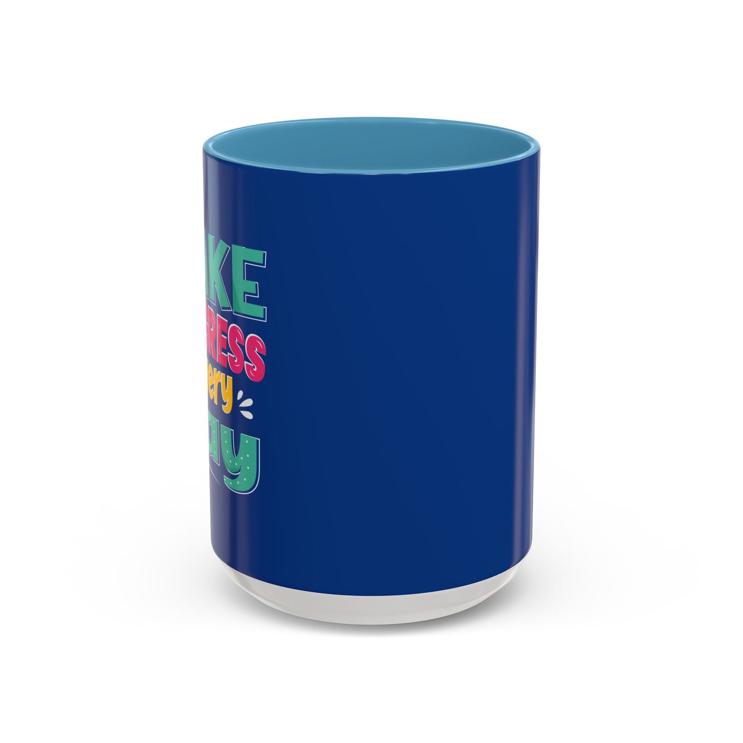 Make Progress Every Day  Accent Coffee Mug (11, 15oz)