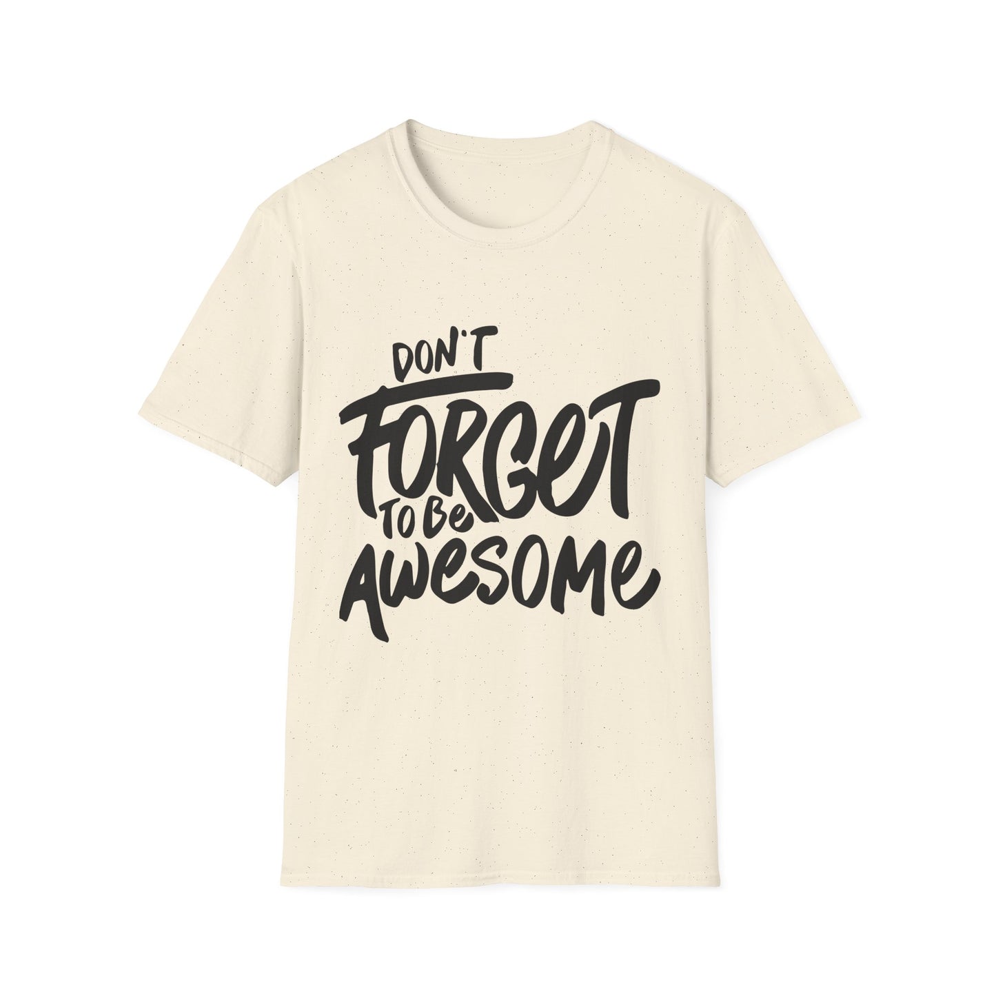Don't Forget To Be Awesome Unisex Softstyle T-Shirt