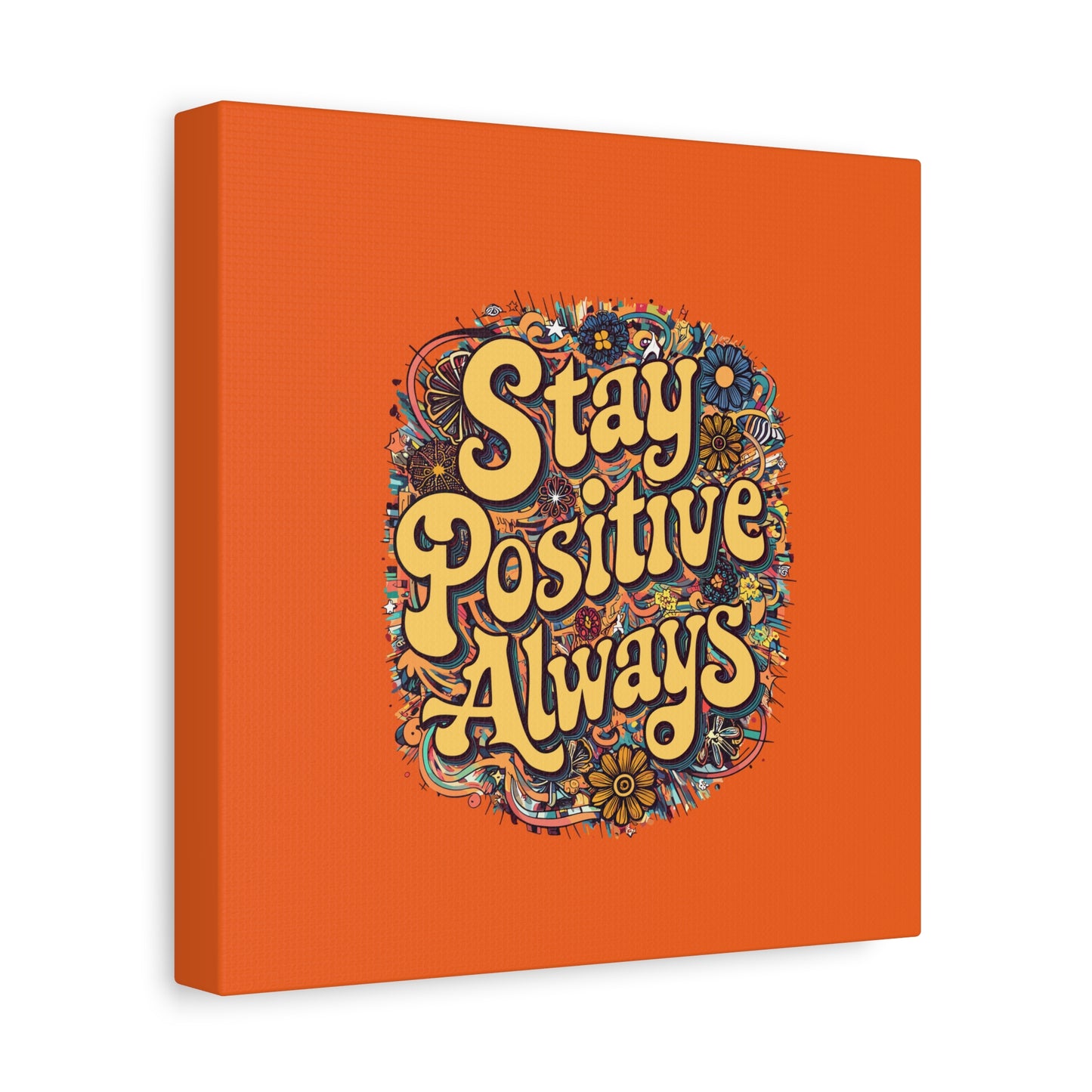 Stay Positive Always Matte Canvas, Stretched, 1.25"