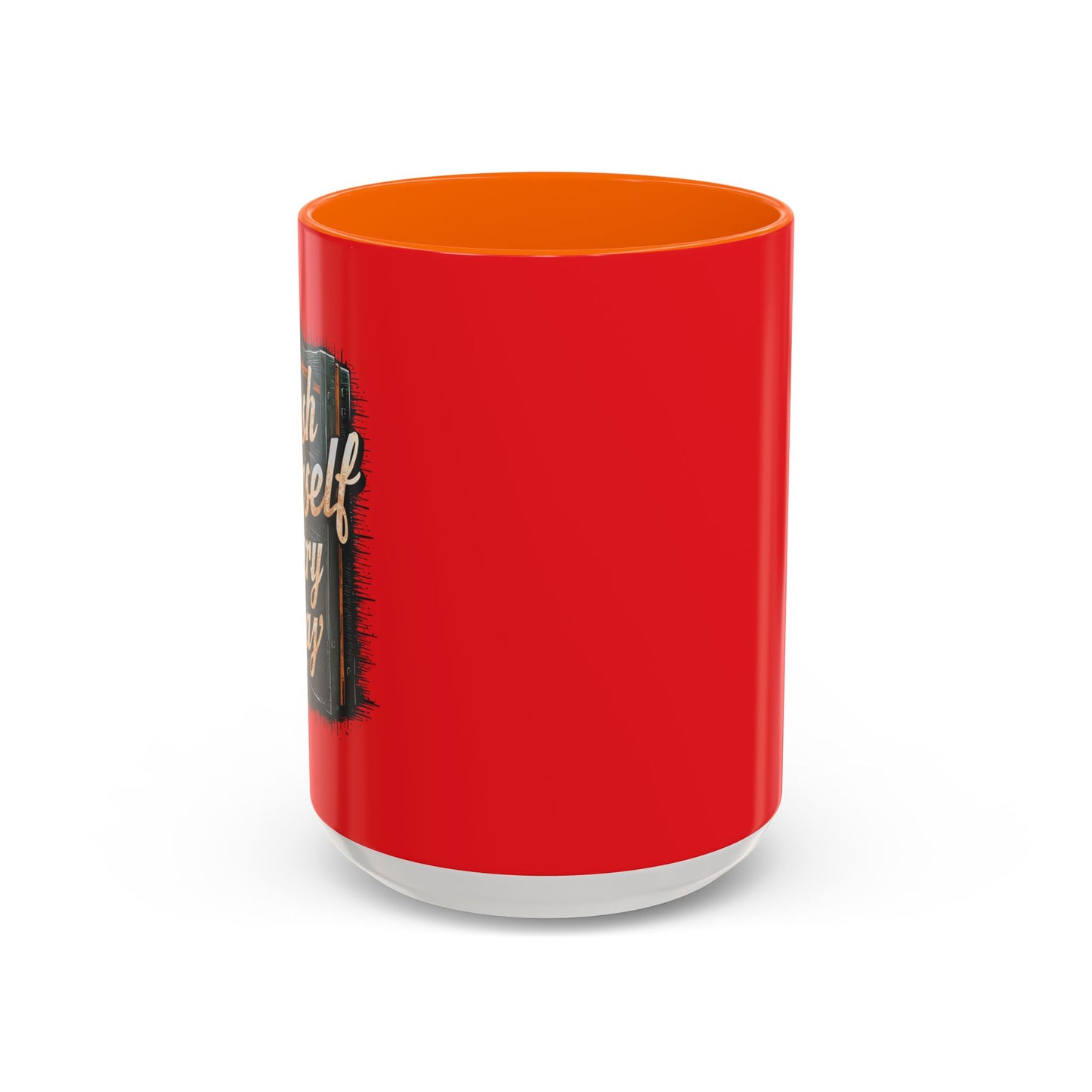 Push Yourself Every Day Accent Coffee Mug (11, 15oz)