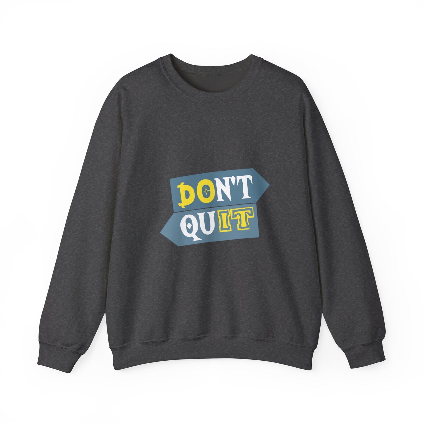 Don't Quit Unisex Heavy Blend™ Crewneck Sweatshirt