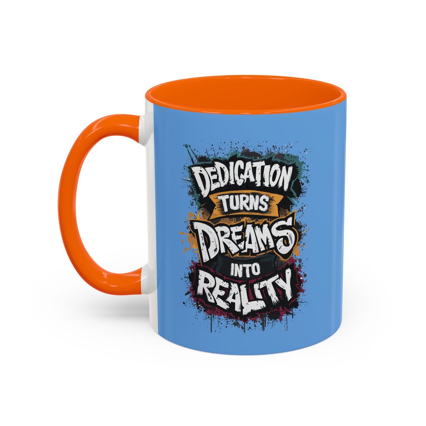Dedication Turns Dreams Into Reality Accent Coffee Mug (11, 15oz)