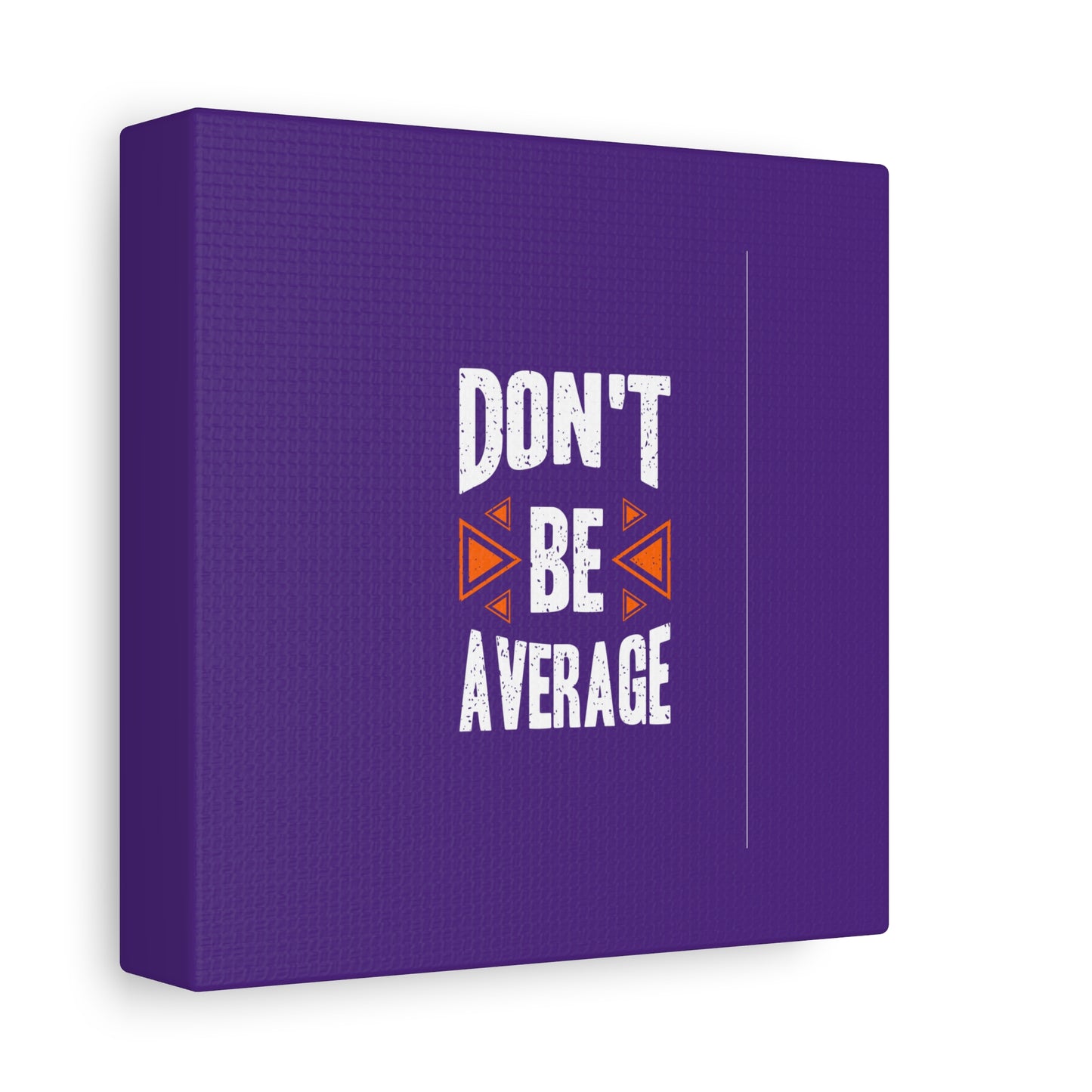 Don't Be Average Matte Canvas, Stretched, 1.25"