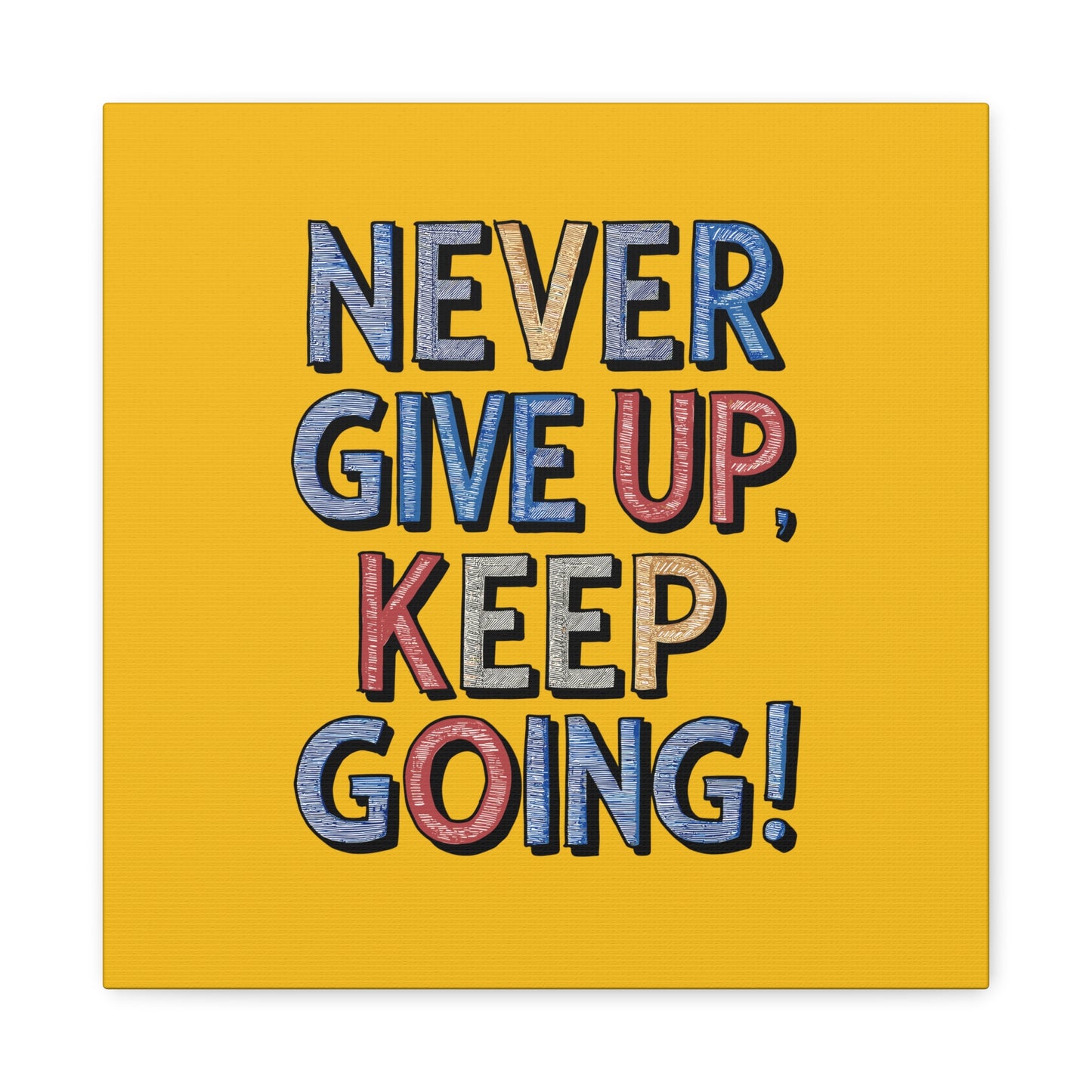 Never Give Up Keep Going Matte Canvas, Stretched, 1.25"