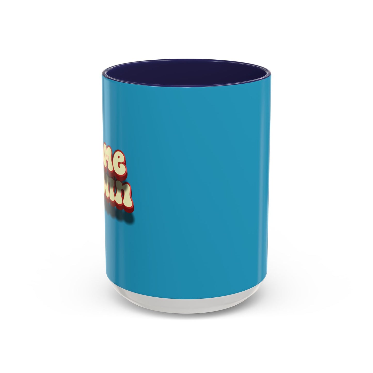 I Come To Win Accent Coffee Mug (11, 15oz)