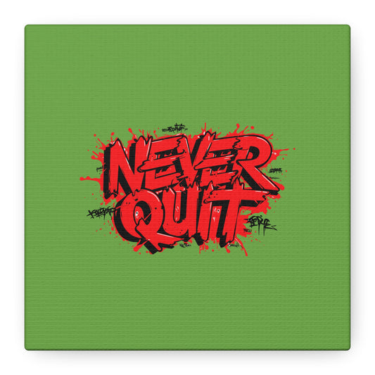 Never Quit Matte Canvas, Stretched, 1.25"