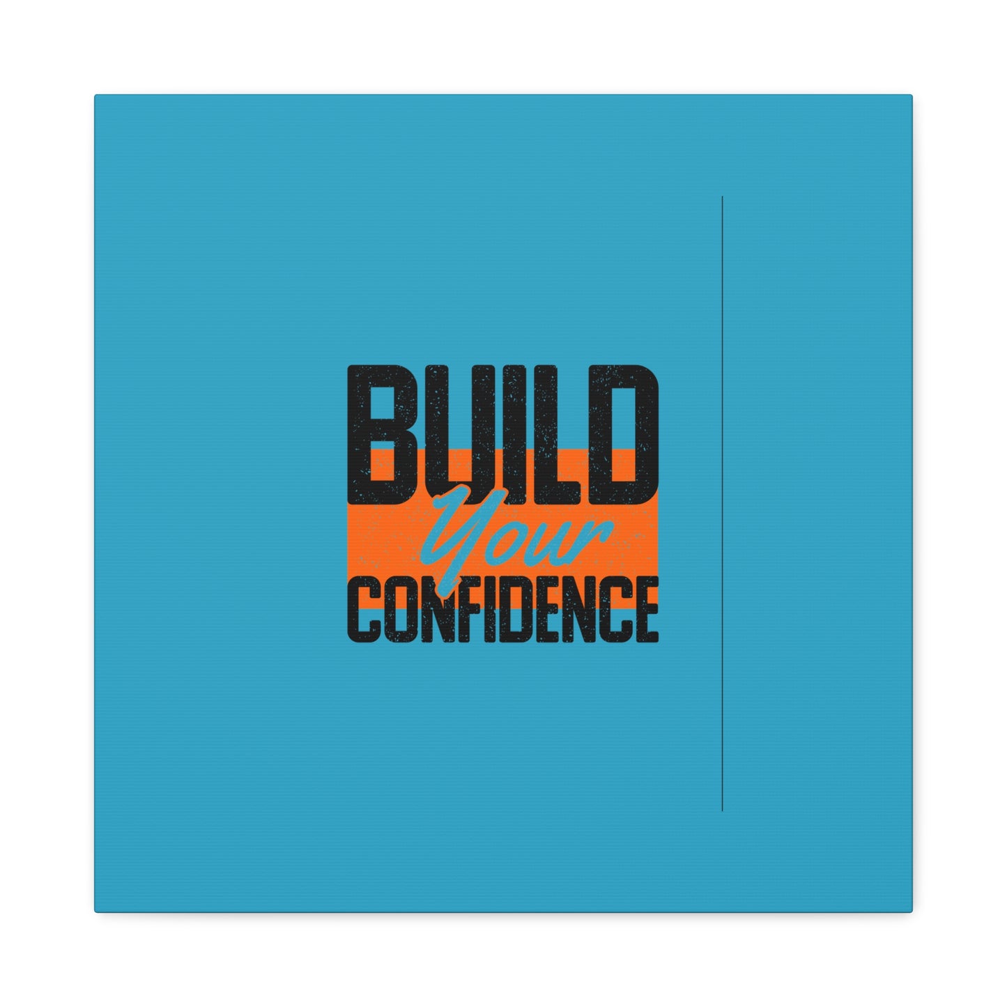 Build Your Confidence Matte Canvas, Stretched, 1.25"