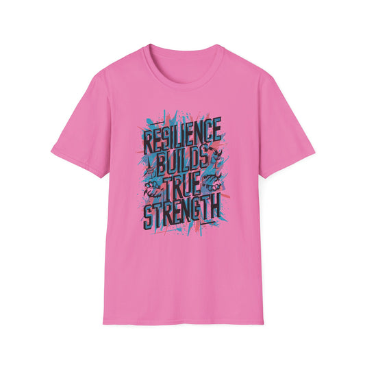 Resilience Builds True Strength Unisex Softstyle T-Shirt