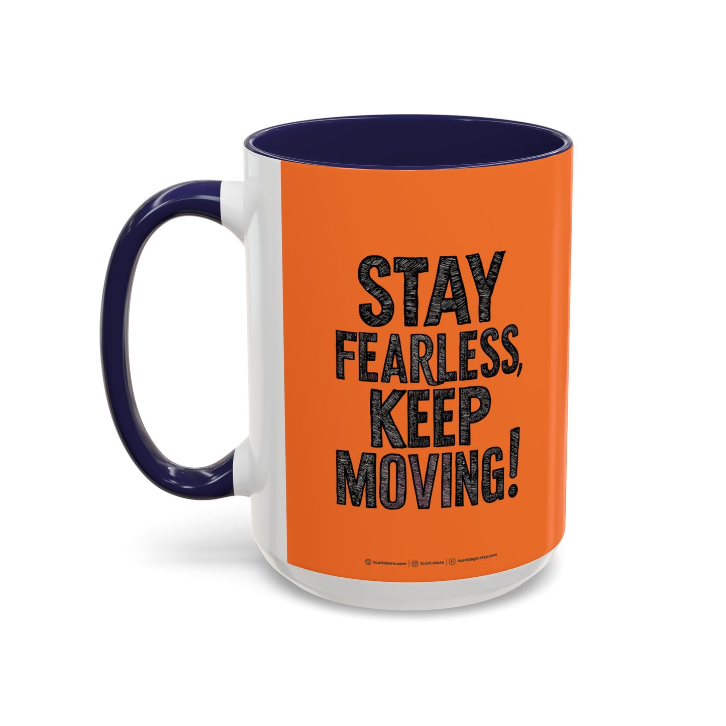 Stay Fearless Keep Moving! Accent Coffee Mug (11, 15oz)
