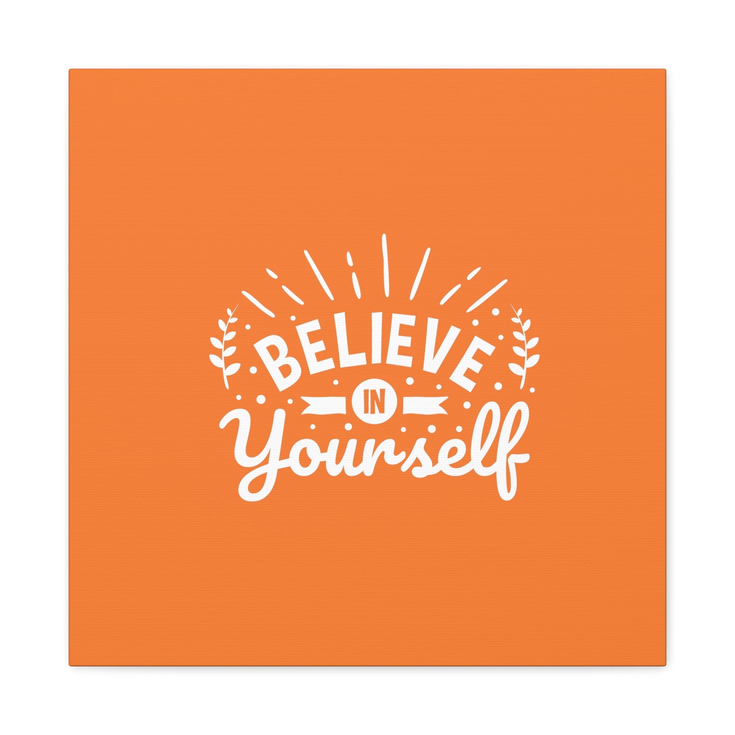 Believe In Yourself Matte Canvas, Stretched, 1.25"