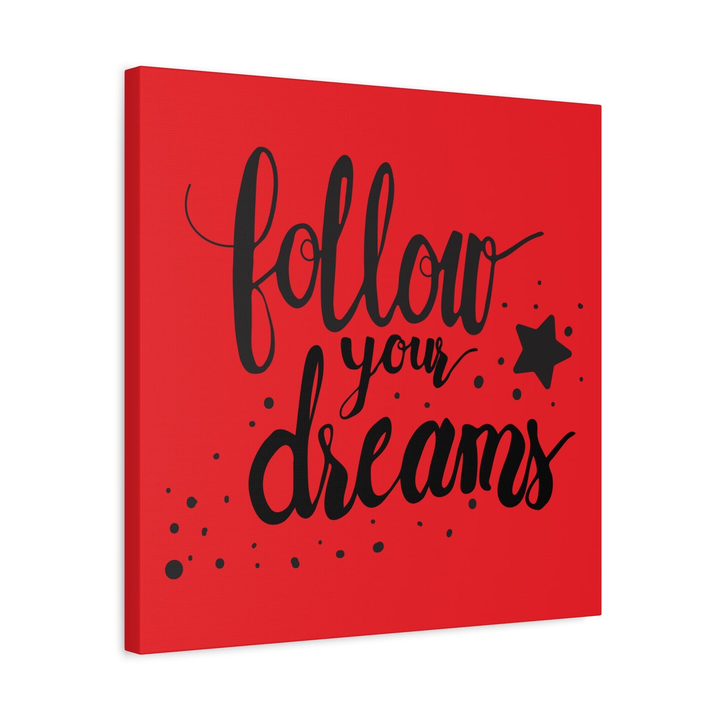 Follow Your Dreams Matte Canvas, Stretched, 1.25"