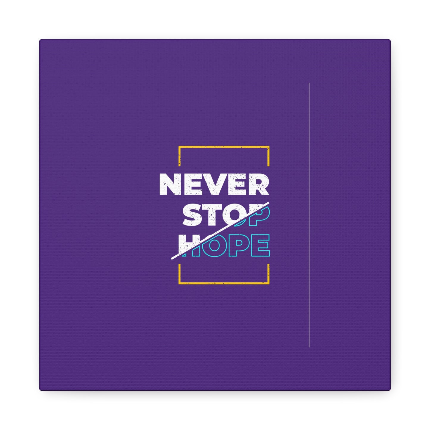 Never Stop Hope Matte Canvas, Stretched, 1.25"