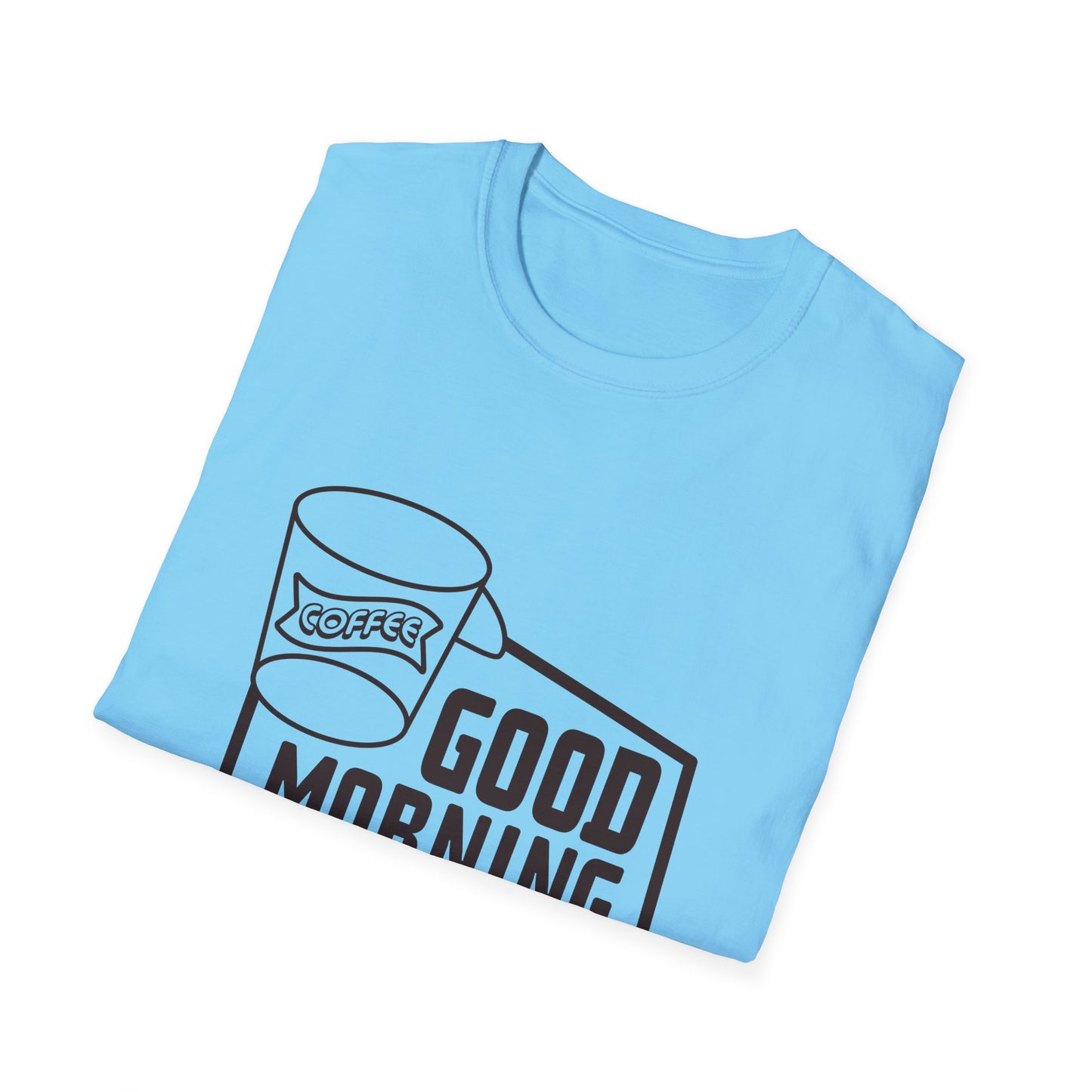 Good Morning Unisex Softstyle T-Shirt