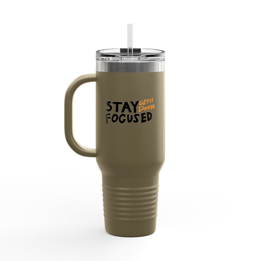 Stay Focused Get It Done Insulated Travel Mug, 40oz