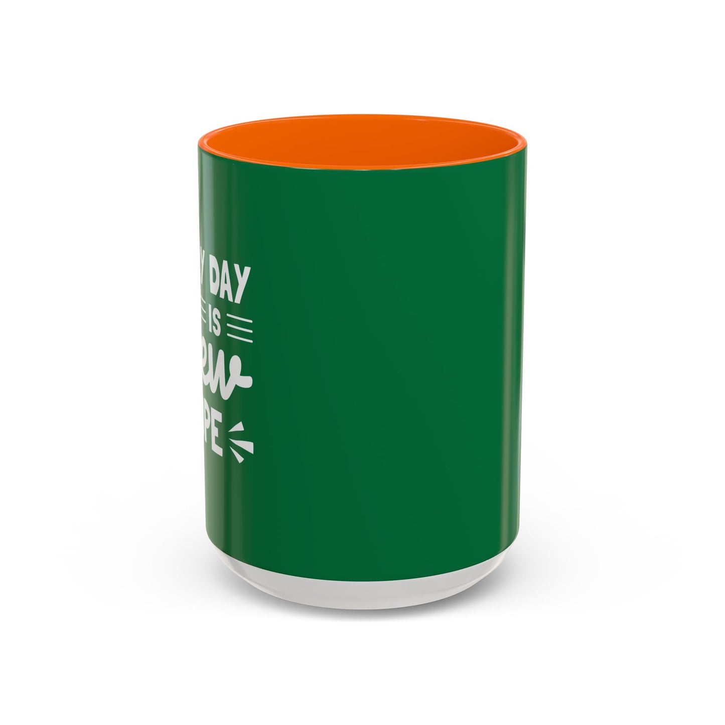 Everyday Is New Hope Accent Coffee Mug (11, 15oz)