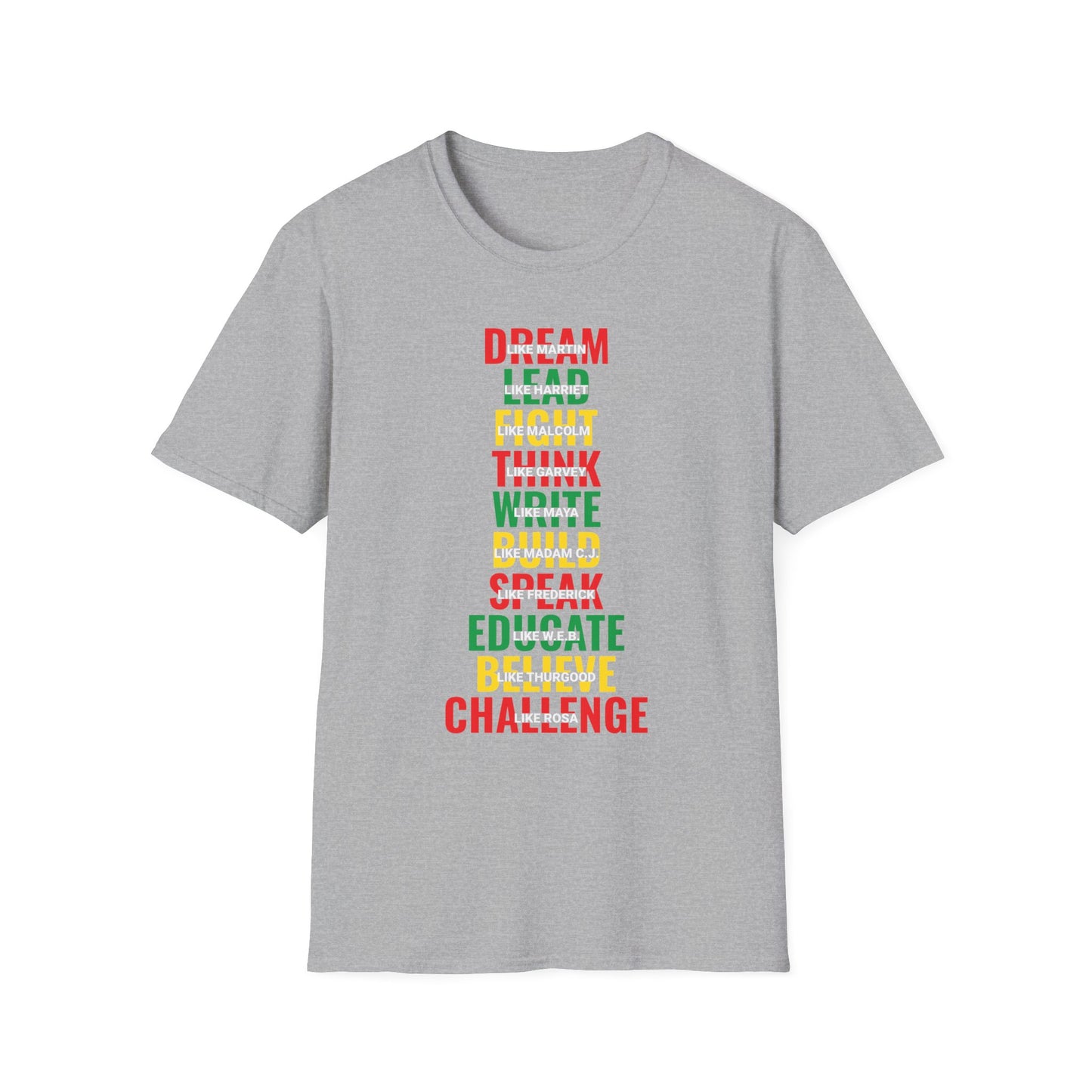 Dream Lead Fight Think Write Build Speak Educate Believe Challenge Unisex Softstyle T-Shirt