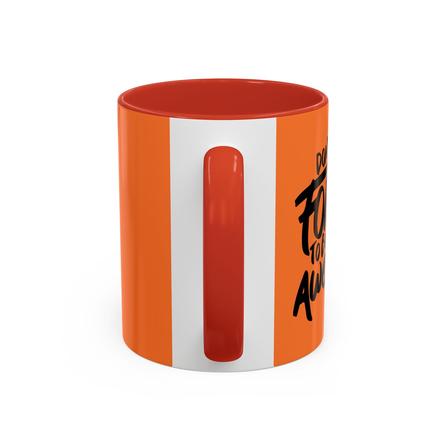 Don't Forget To Be Awesome Accent Coffee Mug (11, 15oz)