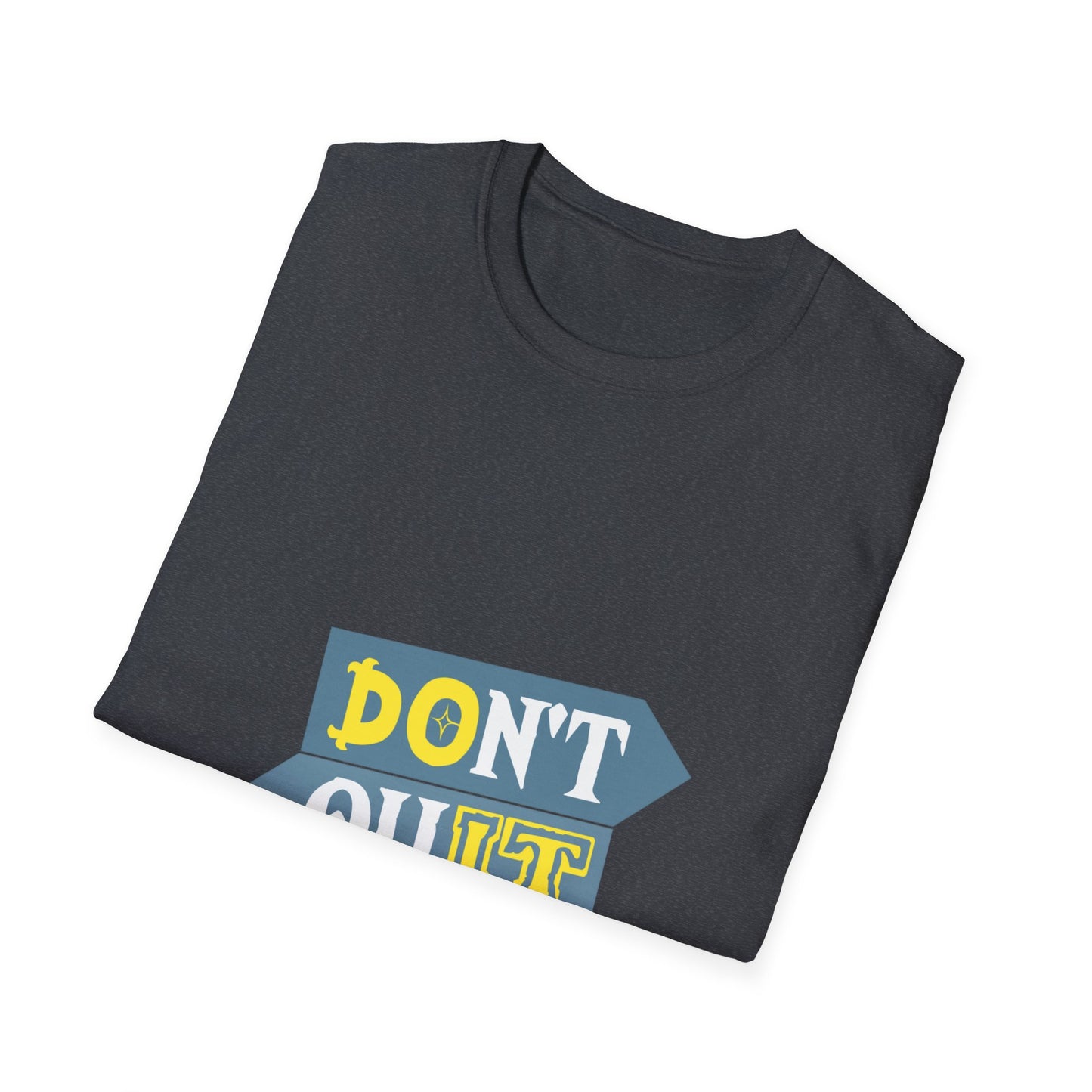 Don't Quit Unisex Softstyle T-Shirt