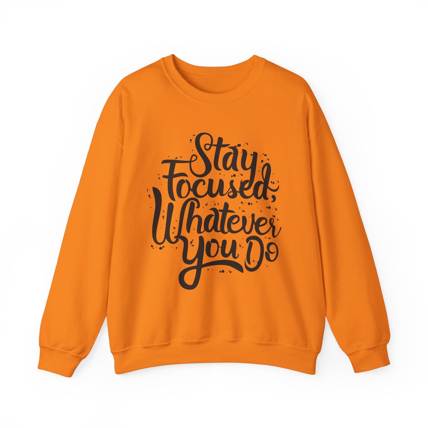 Stay Focuse Whatever You Do Unisex Heavy Blend™ Crewneck Sweatshirt