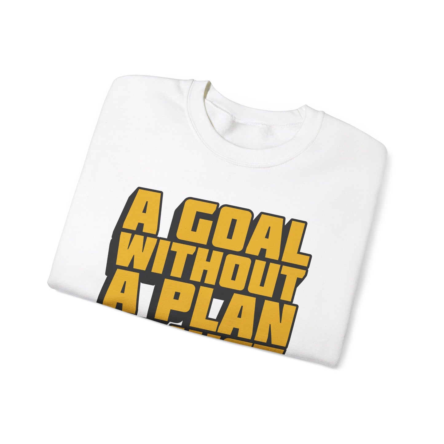 A Goal Without A Plan Is Just A Wish Unisex Heavy Blend™ Crewneck Sweatshirt