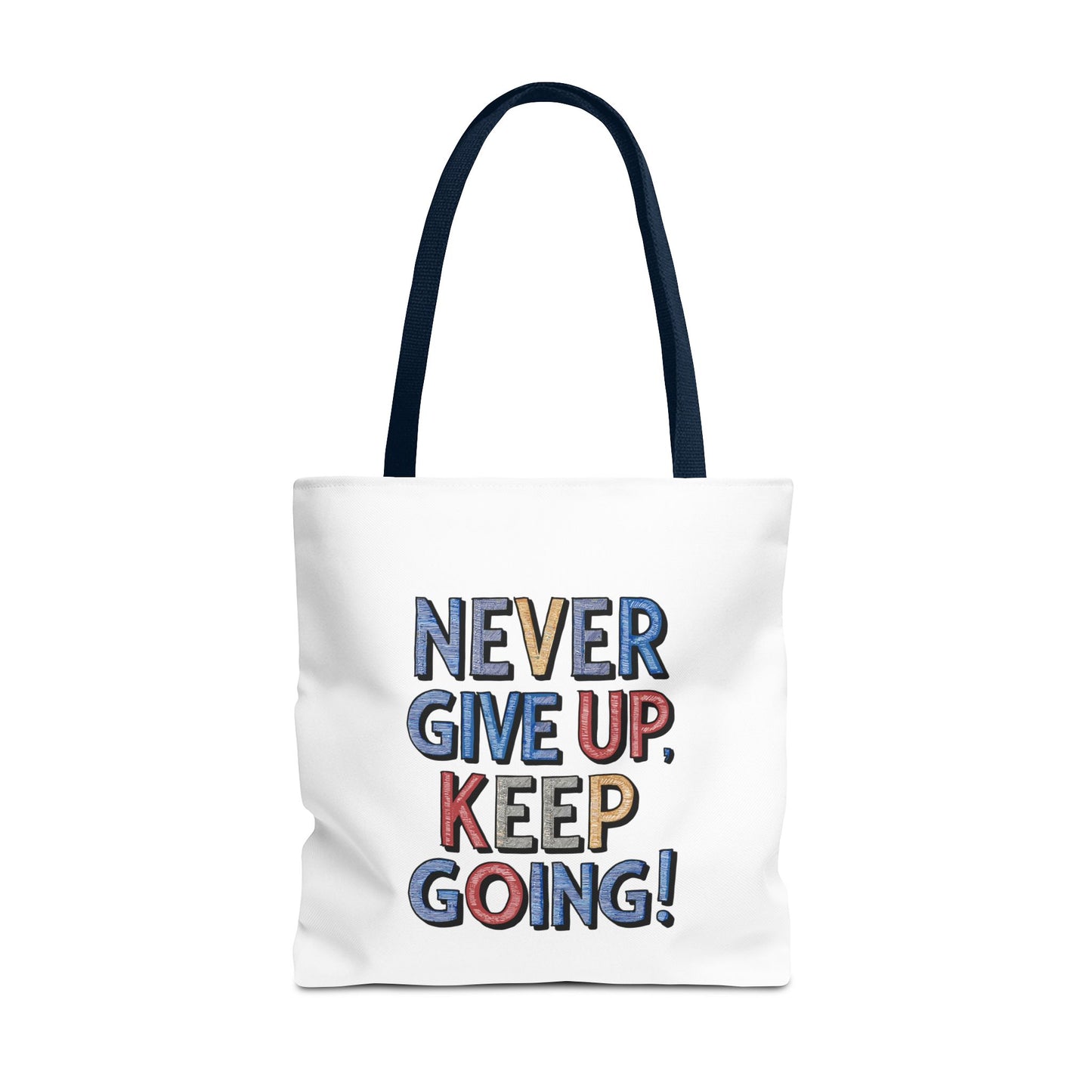 Never Give Up Keep Going Tote Bag (AOP)