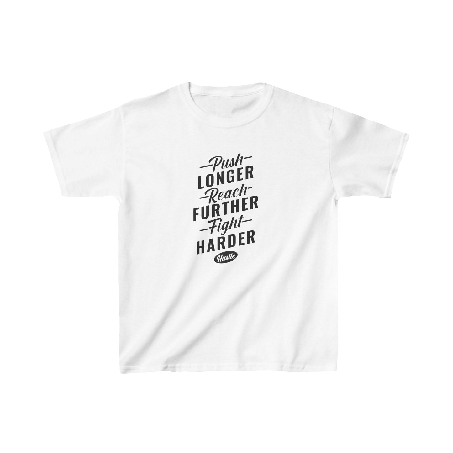 Push Longer Reach Further Fight Harder Hustle Kids Heavy Cotton™ Tee