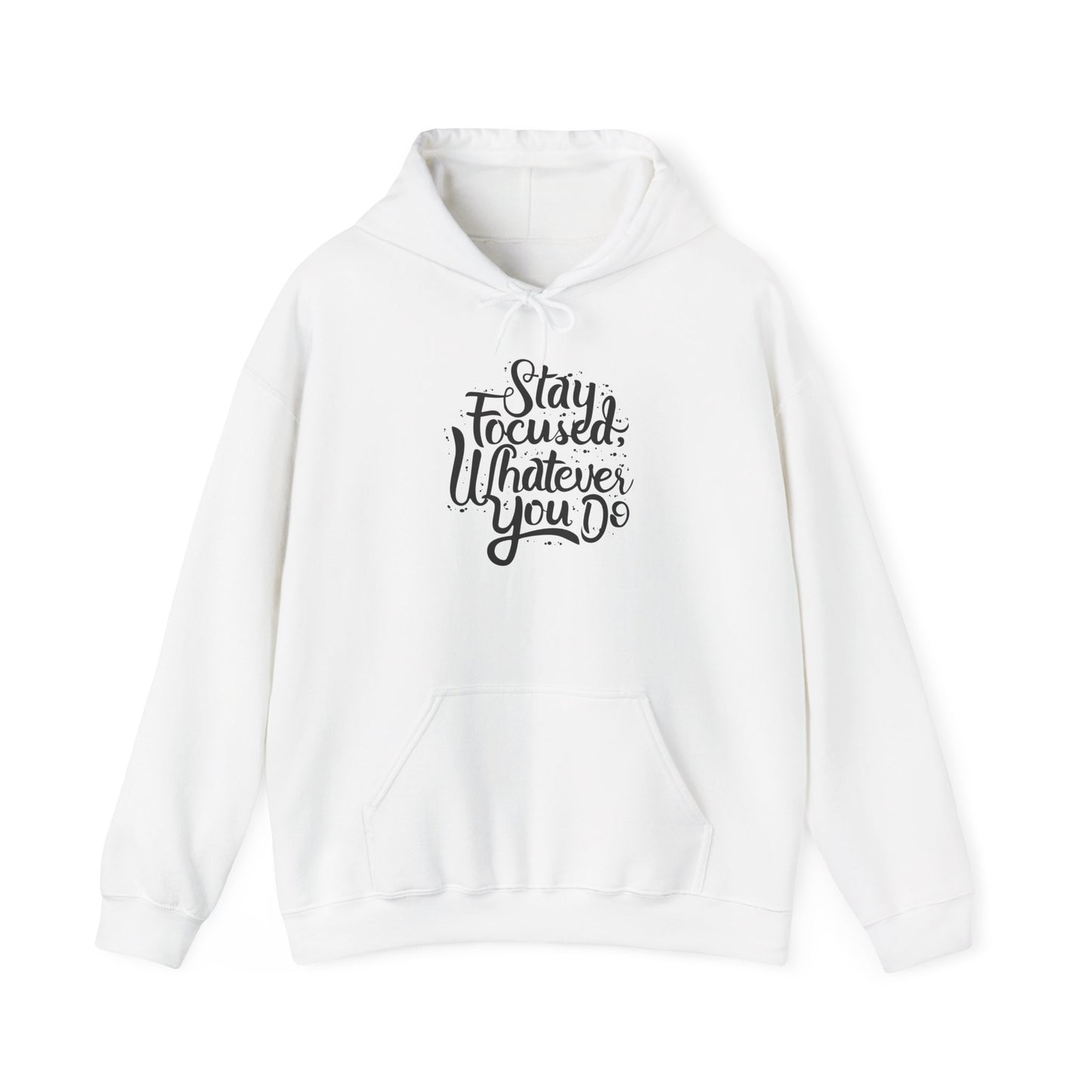 Stay Focuse Whatever You Do Unisex Heavy Blend™ Hooded Sweatshirt