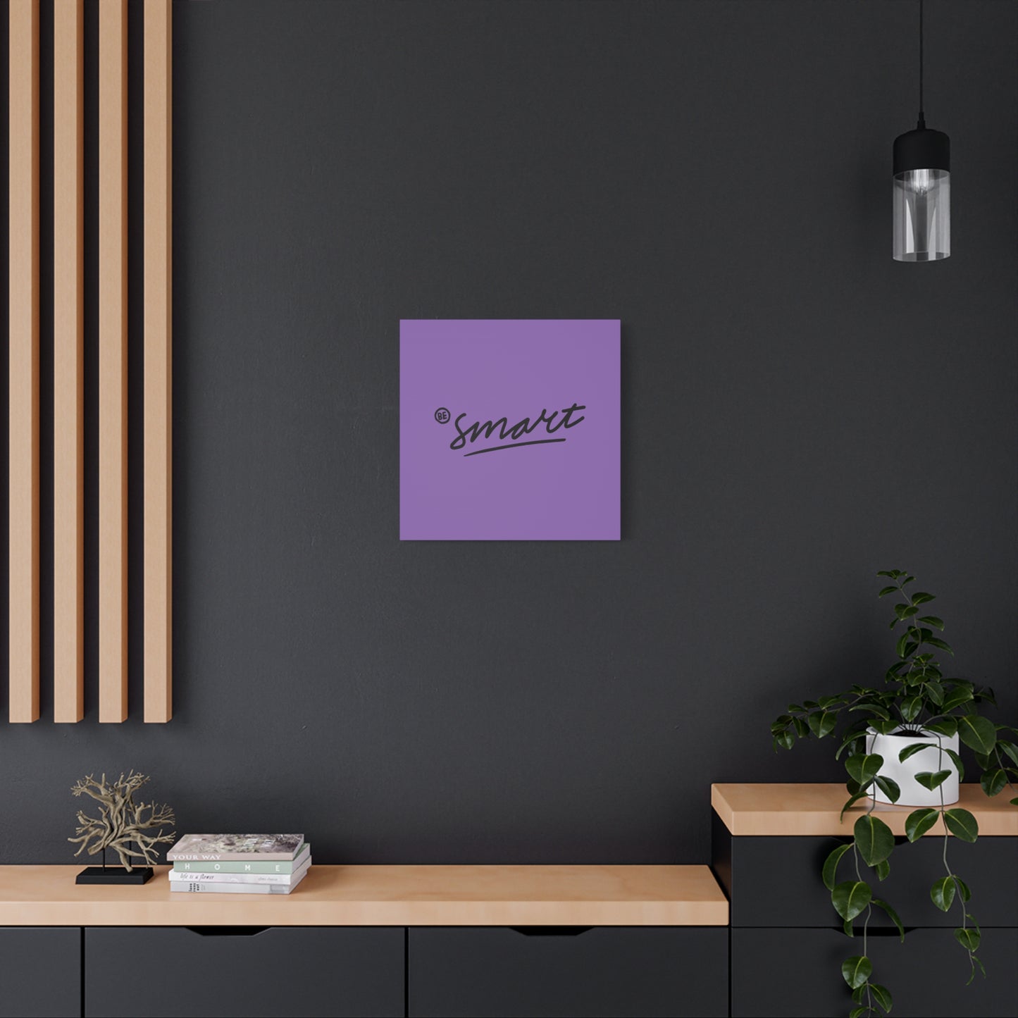 Be Smart Matte Canvas, Stretched, 1.25"