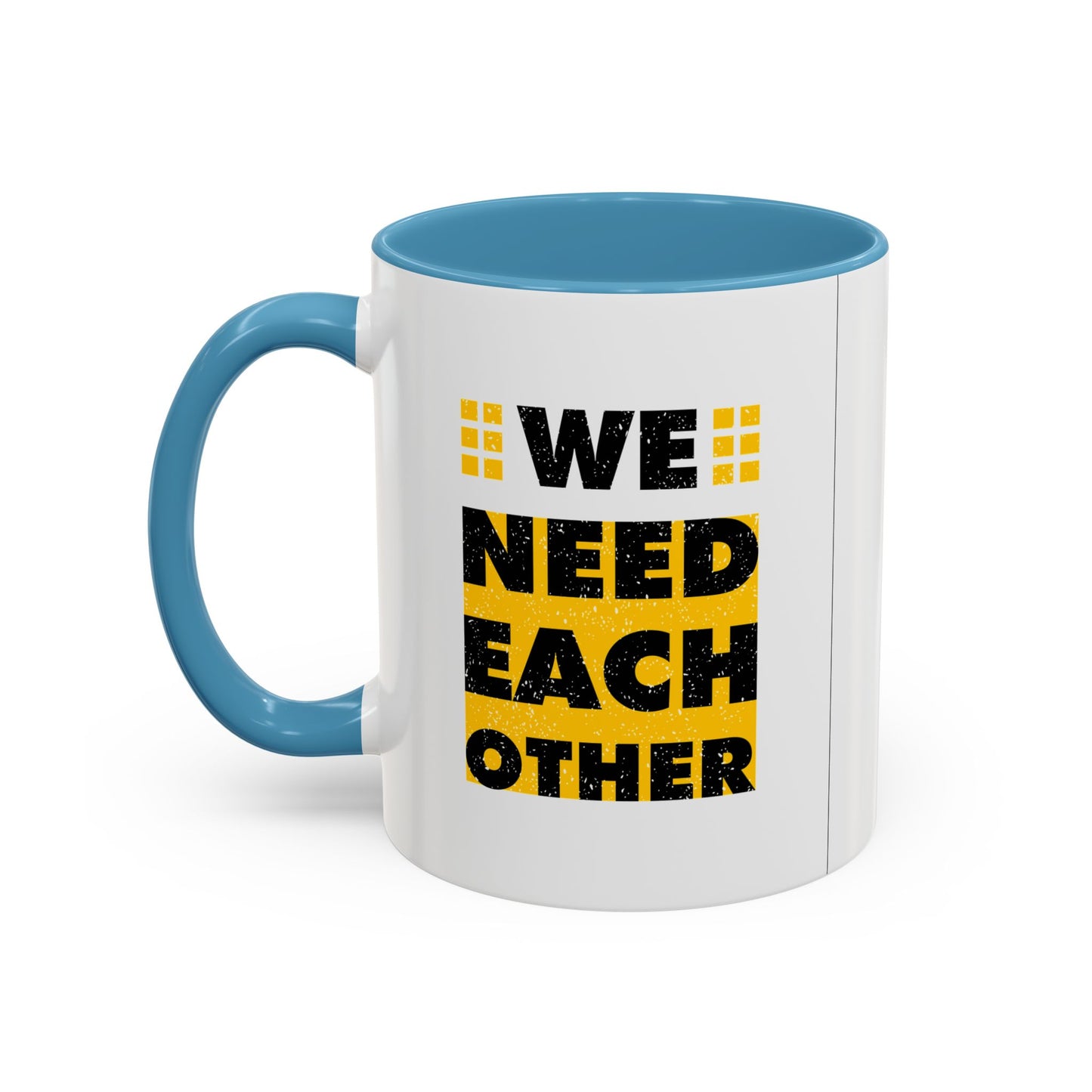 We Need Each Other Accent Coffee Mug (11, 15oz)